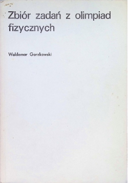 Zbiór zadań z olimpiad fizycznych