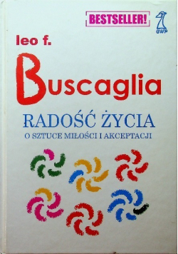Radość życia O sztuce miłości i akceptacji