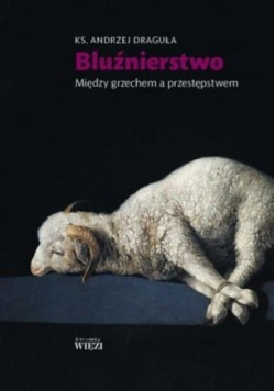 Bluźnierstwo Między grzechem a przestępstwem