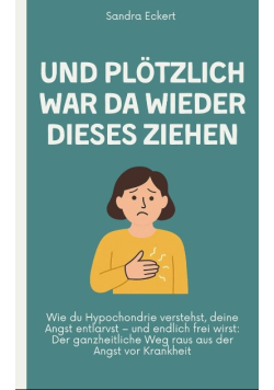 Und plotzlich war da wieder dieses Ziehen