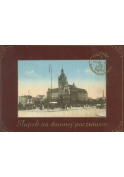 Słupsk na dawnej pocztówce