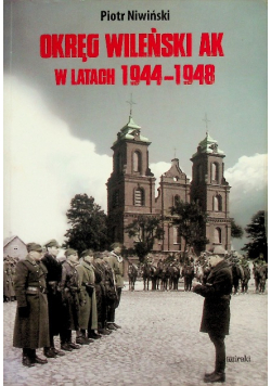 Okręg Wileński AK w latach 1944 - 1948