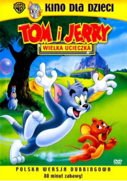 Tom i Jerry Wielka ucieczka