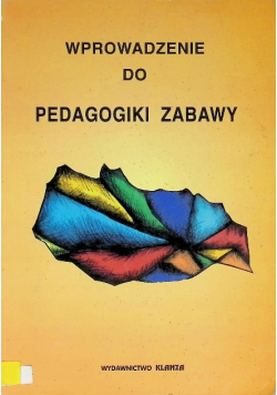 Wprowadzenie do pedagogiki zabawy