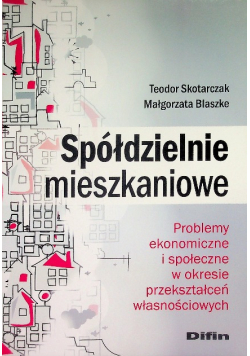Spółdzielnie mieszkaniowe  Problemy ekonomiczne i społeczne w okresie przekształceń własnościowych