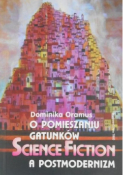 O pomieszaniu gatunków science fiction a postmodernizm