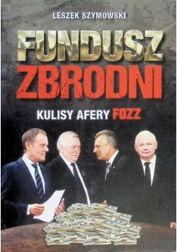 Fundusz zbrodni Kulisy afery FOZZ