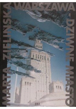 Warszawa - dziwne miasto