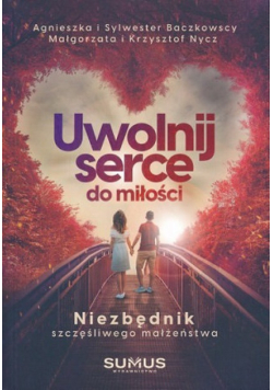 Uwolnij serce do miłości