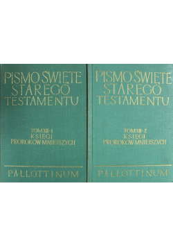 Pismo Święte Starego Testamentu Tom XII Księga Proroków Mniejszych Część 1 i 2