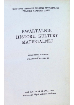 Kwartalnik historii kultury materialnej Rok XIII Nr 1 do 4/1965