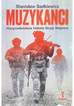 Muzykanci. Nieopowiedziana historia Grupy Wagnera