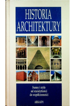 Historia architektury, formy, style od starożytności do współczesności