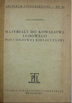 Materiały do Kowalstwa Ludowego Południowej Kielecczyzny