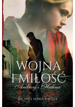 Wojna i miłość Andrzej i Halina