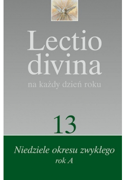 Lectio divina 13 na każdy dzień roku Niedziele okresu zwykłego rok A