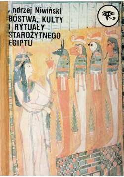 Bóstwa kulty i rytuały starożytnego Egiptu