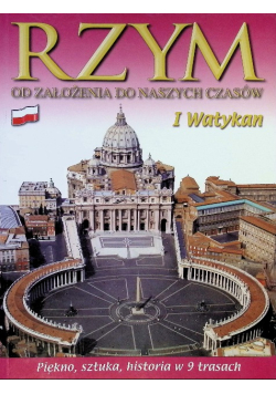 Rzym od założenia do naszych czasów i Watykan