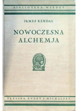 Bibljoteka Wiedzy Tom 13 Nowoczesna alchemja ok. 1936 r.