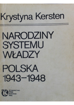 Narodziny systemu władzy Polska 1943 - 1948