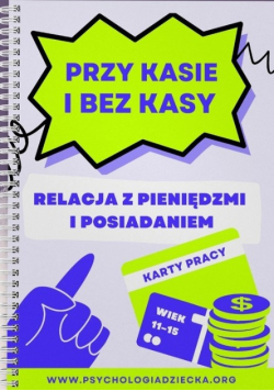 Przy kasie i bez kasy Relacja z pieniędzmi i posiadaniem