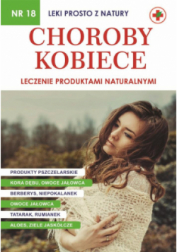 Leki prosto z natury Nr 18 Choroby kobiece