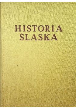 Historia Śląska Tom II Część 1