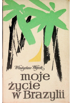 Moje życie w Brazylii
