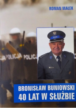 Bronisław Buniowski - 40 lat w służbie