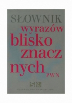 Słownik wyrazów bliskoznacznych PWN