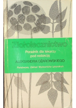 Ziołolecznictwo Poradnik dla lekarzy