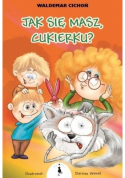 Jak się masz, Cukierku