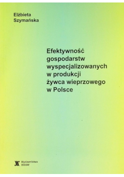 Efektywność gospodarstw wyspecjalizowanych w produkcji żywca wieprzowego w Polsce