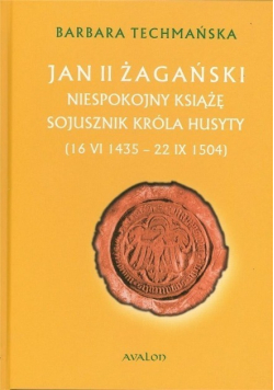 Jan II Żagański Niespokojny książę sojusznik