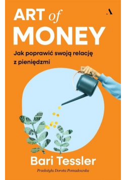 Art of Money. Jak poprawić swoją relację z pieniędzmi