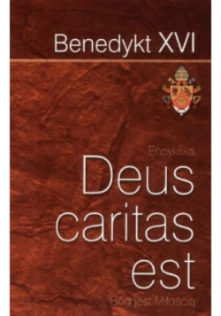 Deus caritas est. O miłości chrześcijańskiej