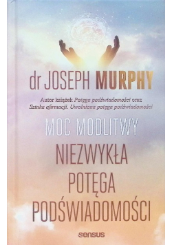 Moc modlitwy Niezwykła potęga podświadomości