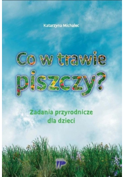 Co w trawie piszczy?