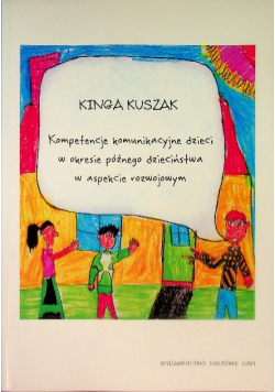 Kompetencje komunikacyjne dzieci w okresie późnego dzieciństwa w aspekcie rozwojowym