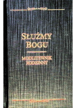 Służmy Bogu modlitewnik rodzinny