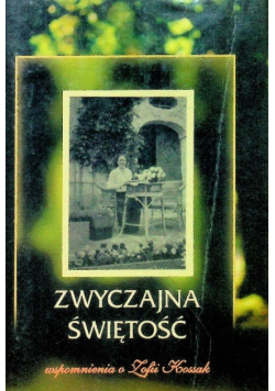 Wspomienia o Zofii Kossak Zwyczajna świętość