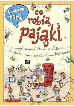Opowiem ci mamo co robią pająki