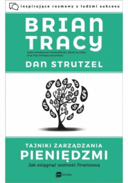 Tajniki zarządzania pieniędzmi. Jak osiągnąć ...