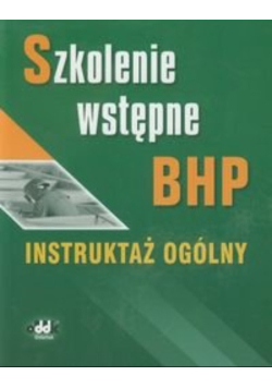 Szkolenie wstępne BHP Instruktaż ogólny