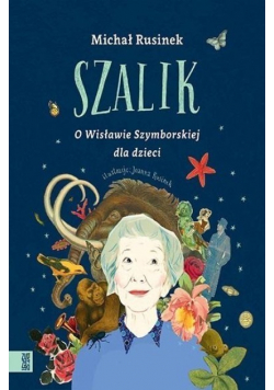 Szalik. O Wisławie Szymborskiej dla dzieci
