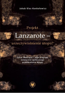 Projekt Lanzarote - urzeczywistnienie utopii?