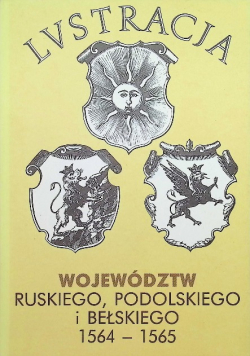Lustracja województw ruskiego podolskiego i bełskiego 1564 - 1565