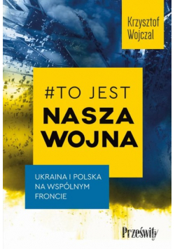 #To jest nasza wojna ukraina i polska na wspólnym froncie