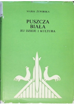 Puszcza Biała jej dzieje i kultura