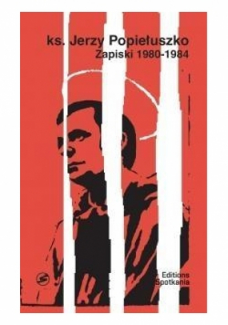 Ks. Jerzy Popiełuszko Zapiski 1980-1984 + CD
